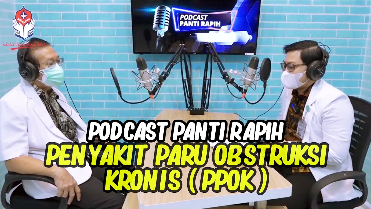 Penyakit Paru Obstruksi Kronis (PPOK) - Podcast Panti Rapih