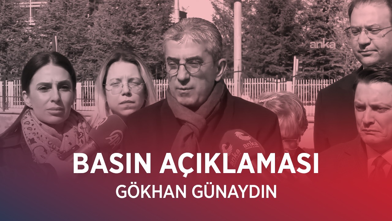GÖKHAN GÜNAYDIN BASIN AÇIKLAMASI 19/02/2026