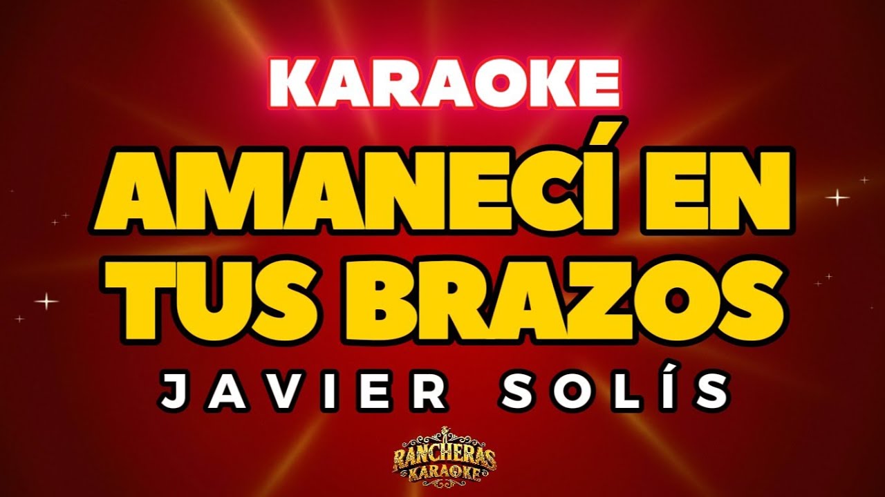 Rancheras Karaoke | Amanecí en tus brazos - Javier Solís