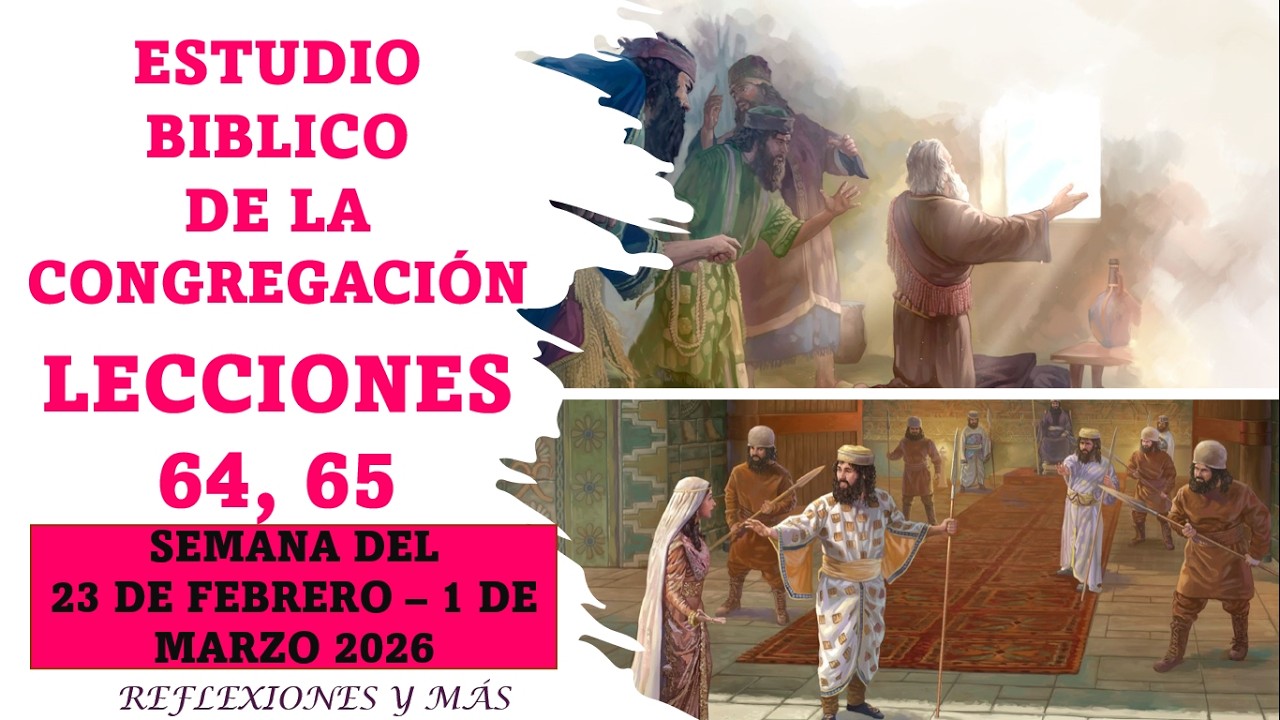 Estudio biblico de la Congregación LECCION 64, 65 Semana 23 Febrero  - 1 de Marzo, 2026 (Respuestas)