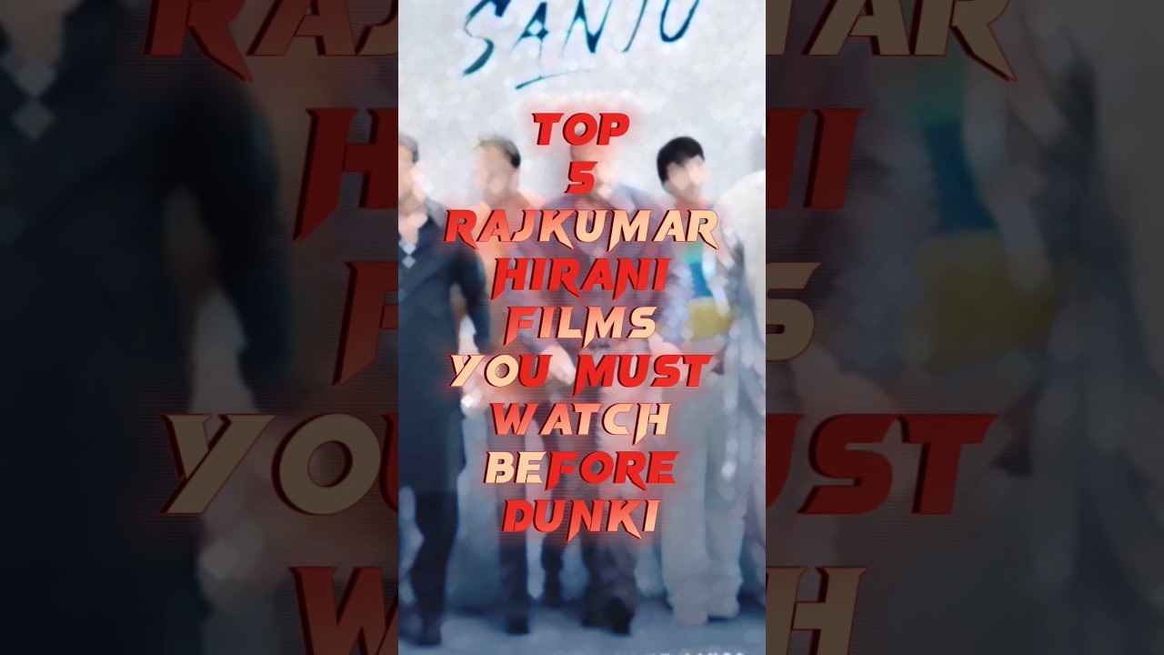 TOP 5 RAJKUMAR HIRANI FILMS YOU MUST WATCH BEFORE DUNKI #rajkumarhirani #bestmovies #trending #short