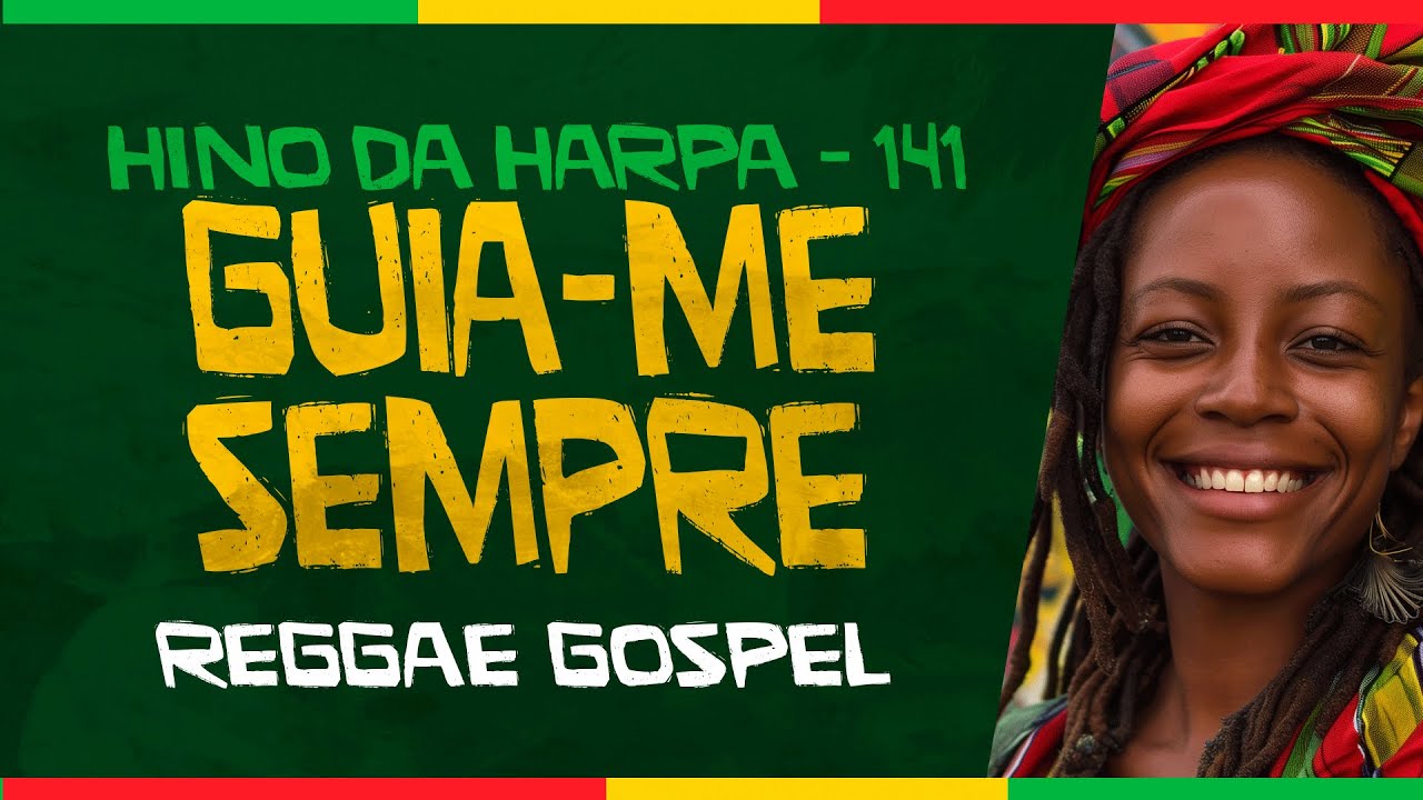 Hino da Harpa Cristã nº 141 – Guia-Me Sempre Meu Senhor em Reggae Gospel | Louvor e Adoração