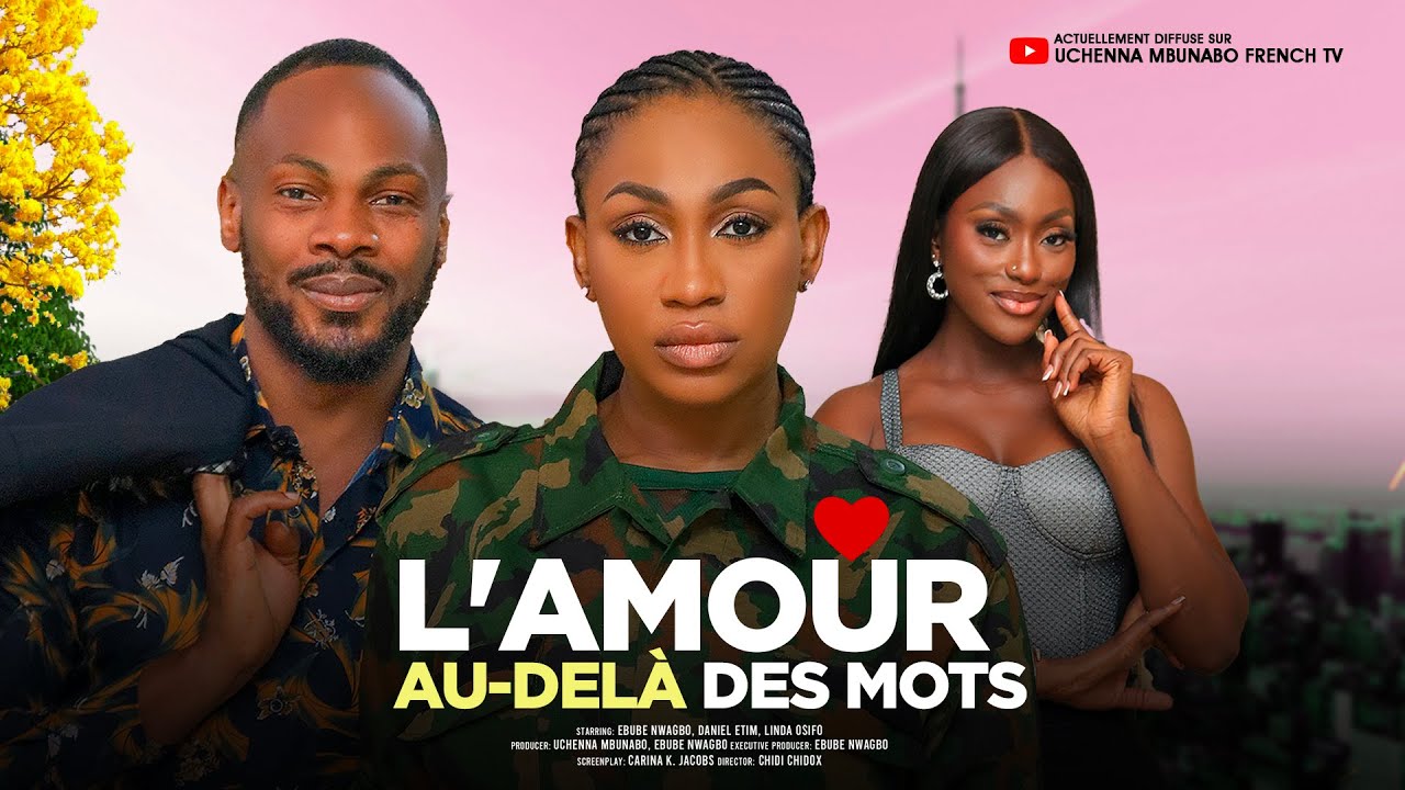 L'AMOUR AU DELA DES MOTS - EBUBE NWAGBO, DANIEL ETIM, LINDA OSIFO derniers films nigérians 2025