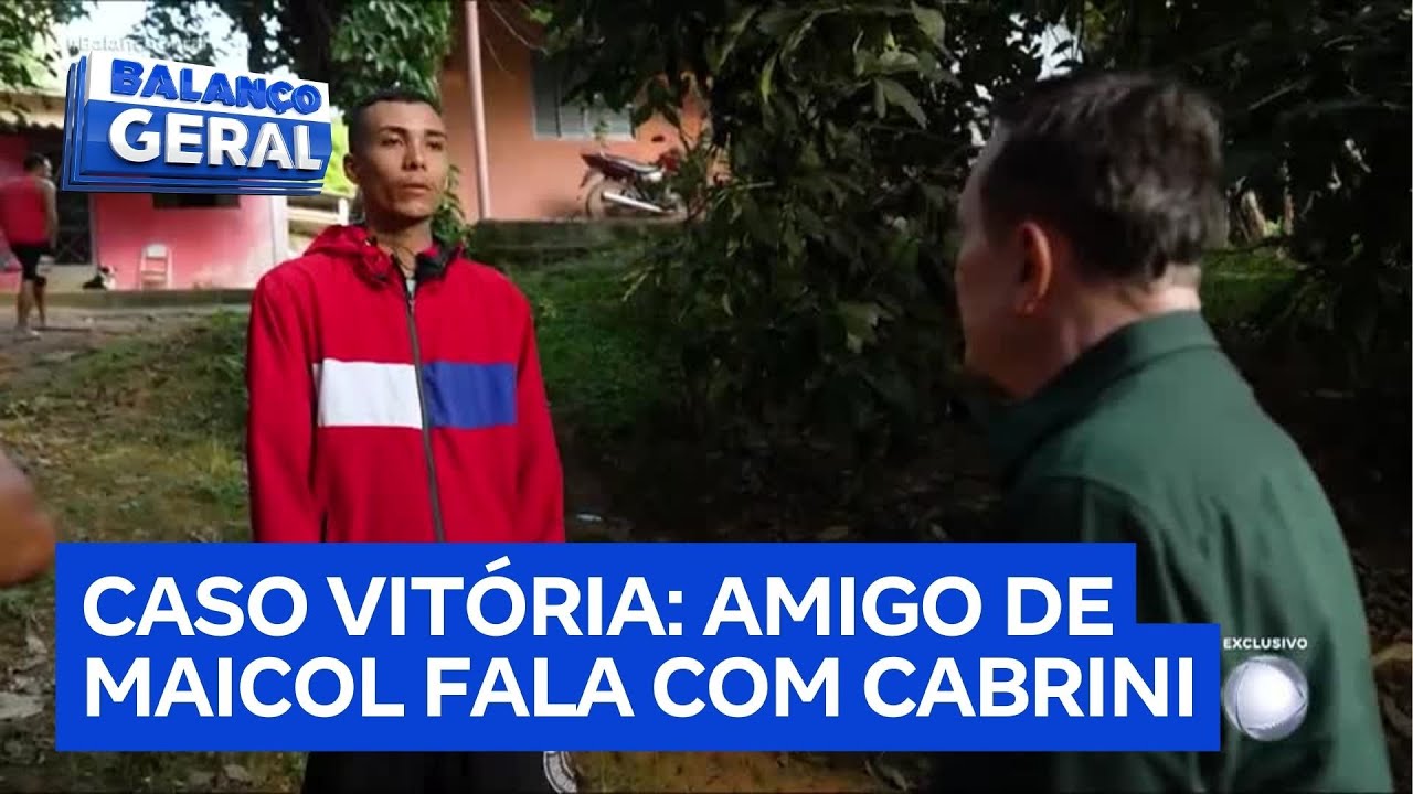 Exclusivo: amigo de infância de Maicol apresenta contradições em depoimento sobre sumiço de Vitória