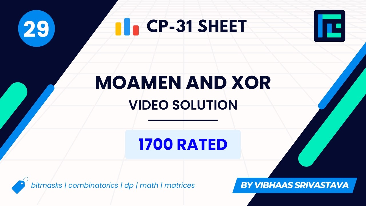 #29 Моамен и XOR | Видеорешение | Рейтинг 1700 | Лист TLE CP-31 | Лучшие задачи Codeforces