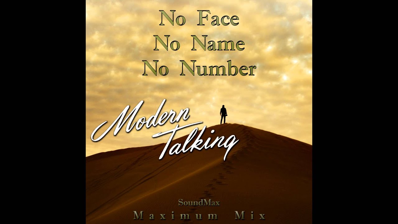 Modern Talking - No Face, No Name, No Number (Maximum Mix) (mixed by SoundMax)