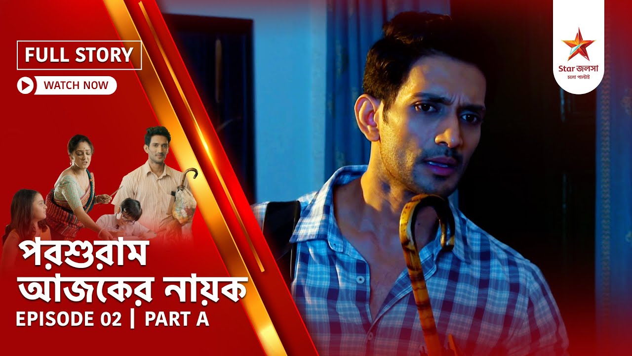 Full Story | Parashuram Ajker Nayok | Episode 2 | Part A