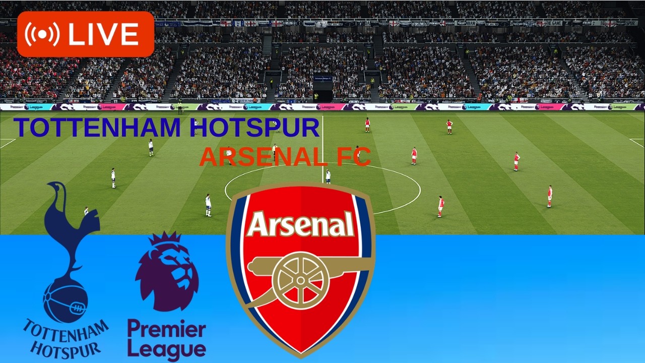 🔴 LIVE: Tottenham vs Arsenal Match | Premier League 2025/2026 | Full Match Simulation