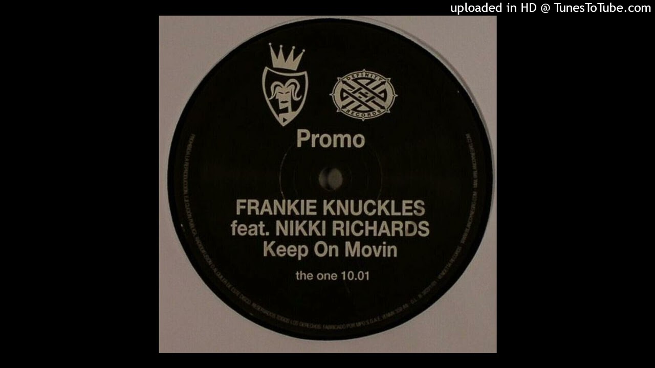 FranKie Knuckles - Keep on moving (Ft Nikki Richars) (Main mix)