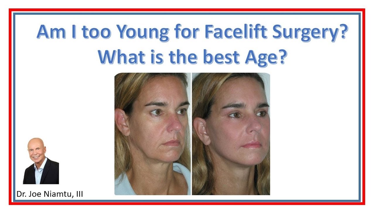 Am I too Young for a Facelift?  What is the best age?