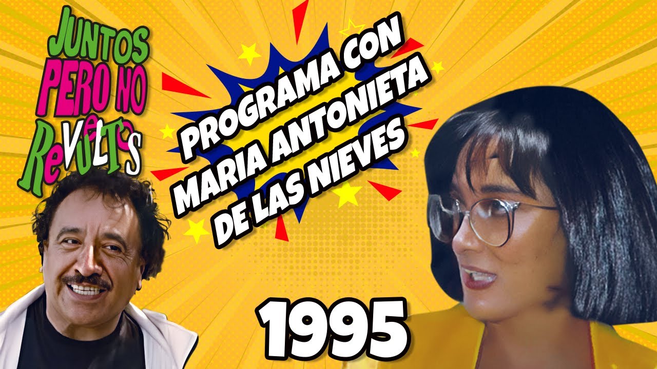 Maria Antonieta de las Nieves en Juntos Pero No Revueltos (1995)
