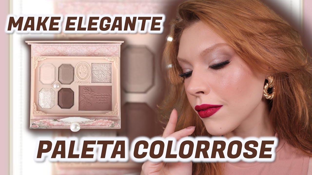 MAKE **ELEGANTE** COM PALETA DE SOMBRA **COLORROSE**