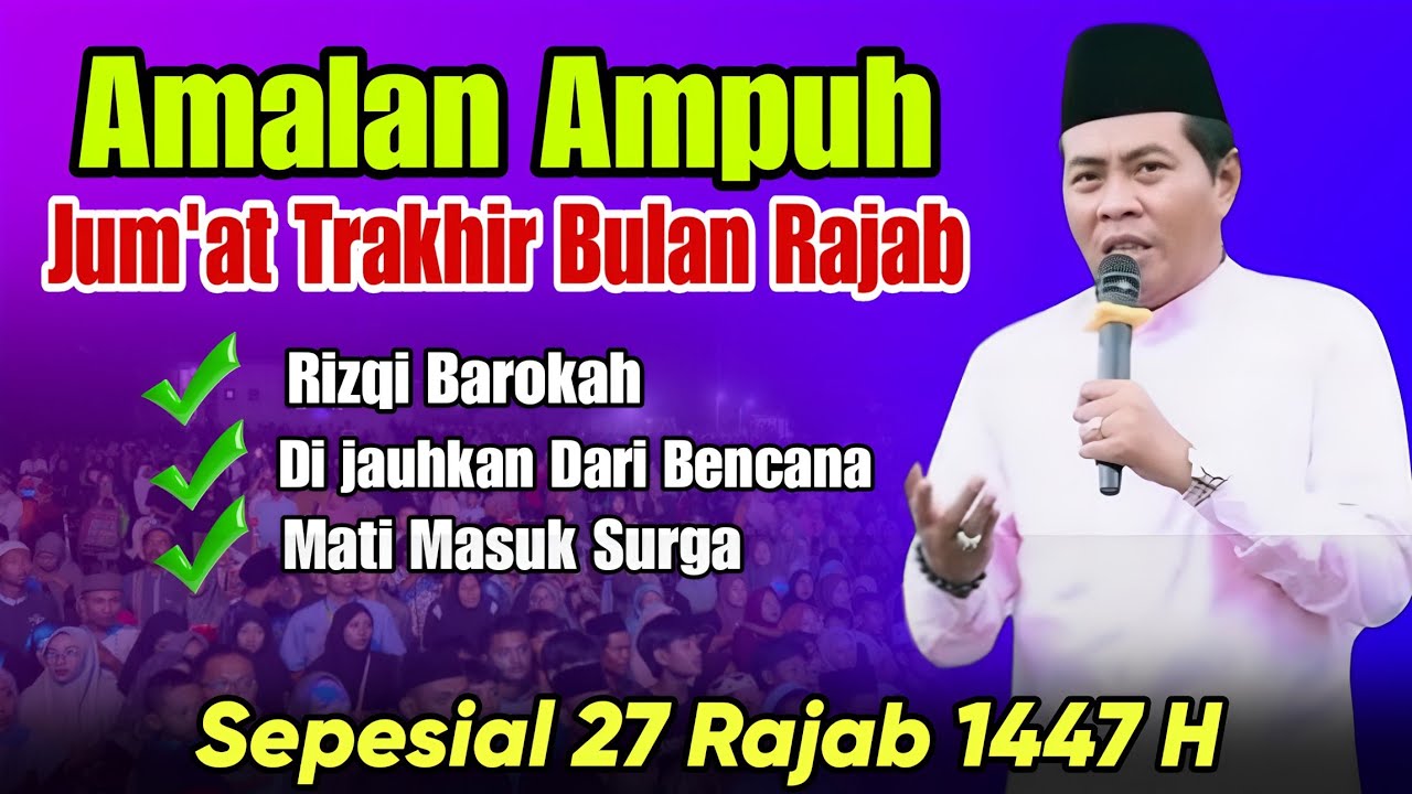KH ANWAR ZAHID TERBARU | PALING LUCU SEPESIAL AMALAN PENTING JUMA'AT TRAKHIR BULAN RAJAB 1447 H