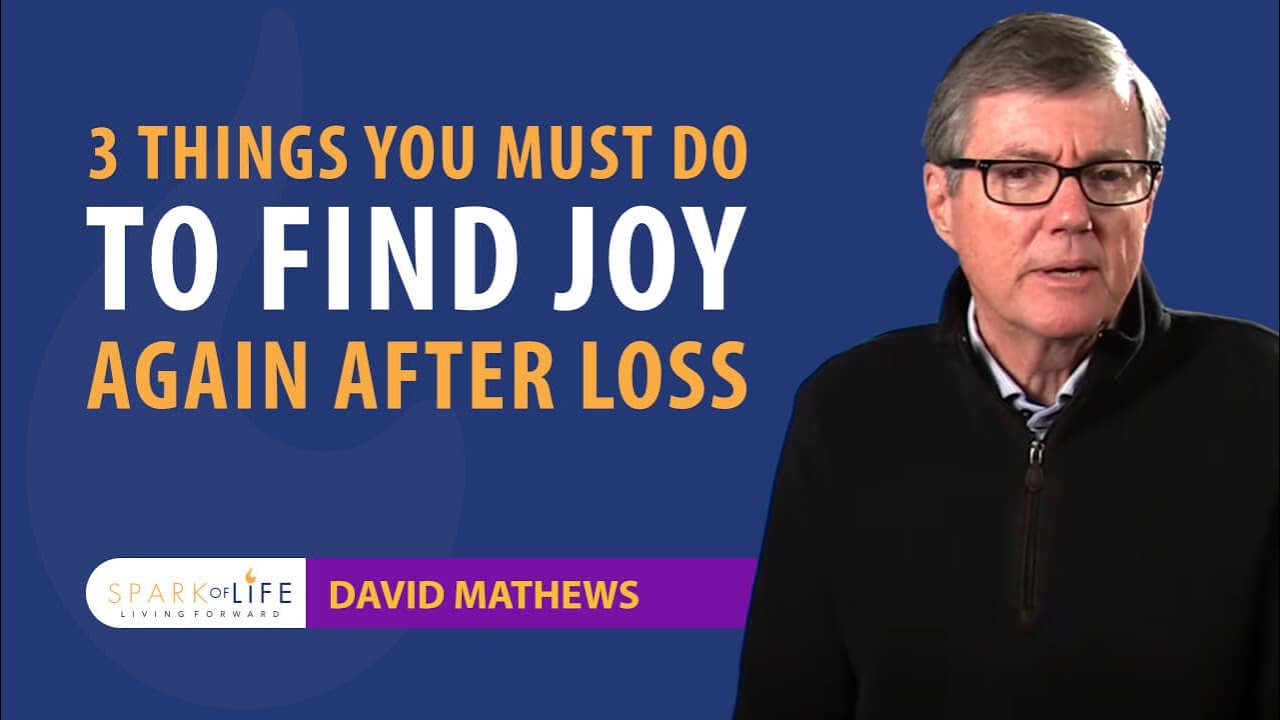 3 Things You Must Do to Find Joy Again After Loss