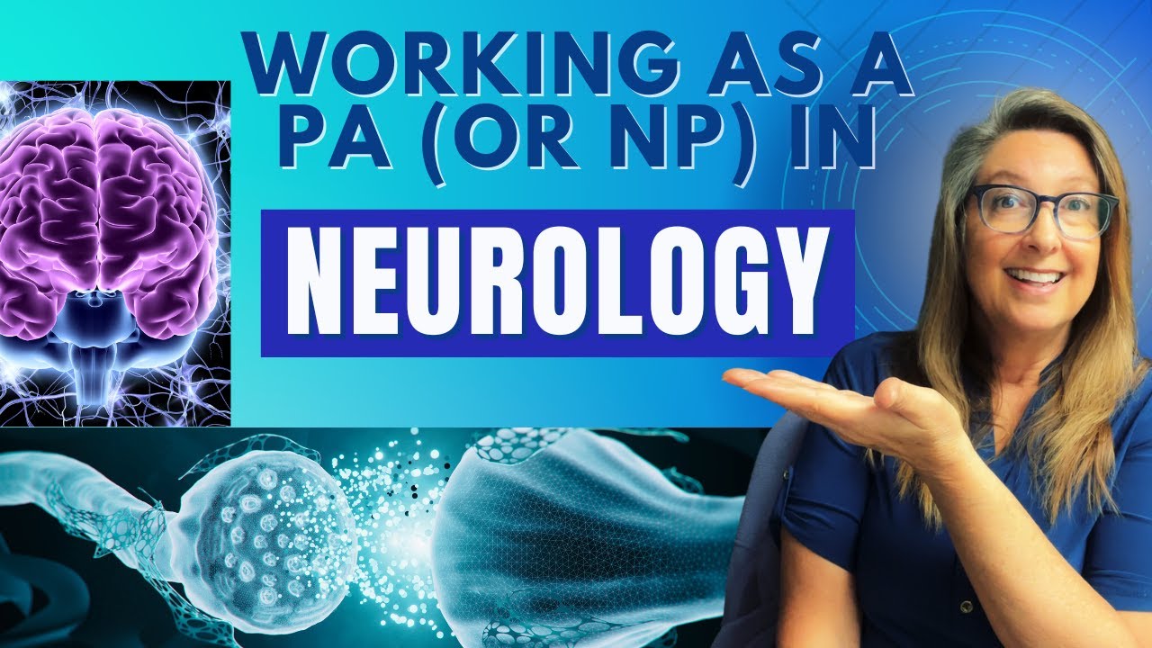 Life as a Neurology PA or NP: Rewards, Challenges, and Pay Revealed