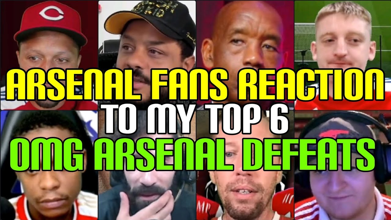 ANGRY 🤬 ARSENAL FANS REACTION TO MY TOP 6 OMG ARSENAL DEFEATS