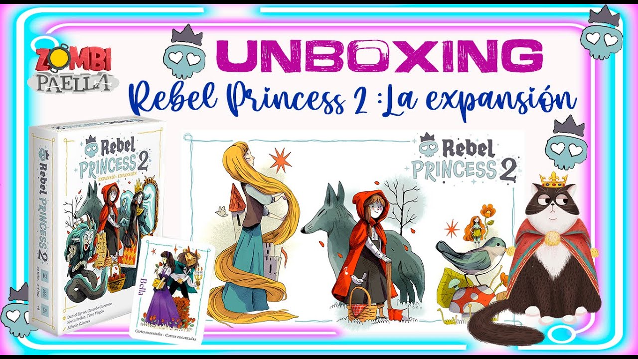 Unboxing REBEL PRINCESS 2:LA EXPANSIÓN 🥘ZOMBI PAELLA🥘Tenemos + cartas para disfrutar de este juegazo