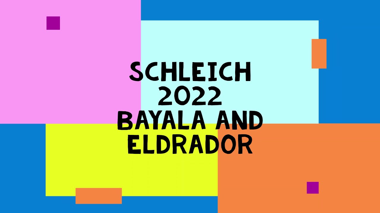 SCHLEICH 2022 ELDRADOR AND BAYALA *with pictures*