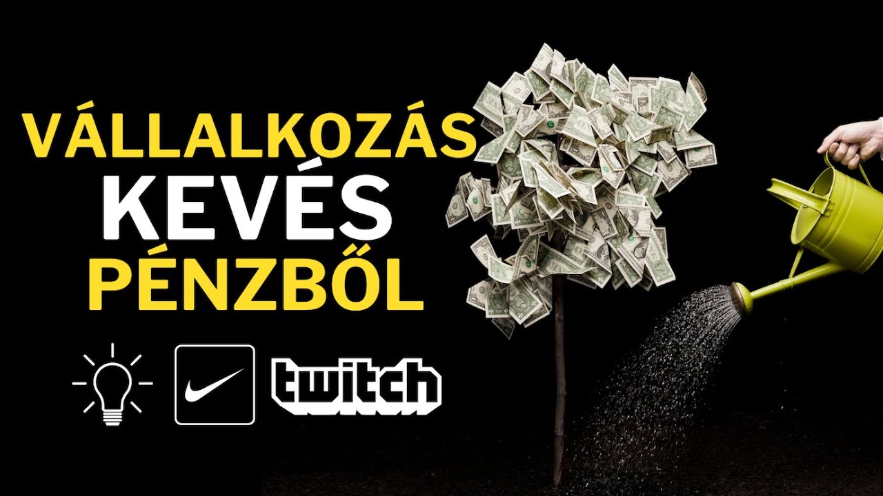 Vállalkozás indítás kevés pénzből. Üzleti stratégia a Twitch és a Nike példája alapján