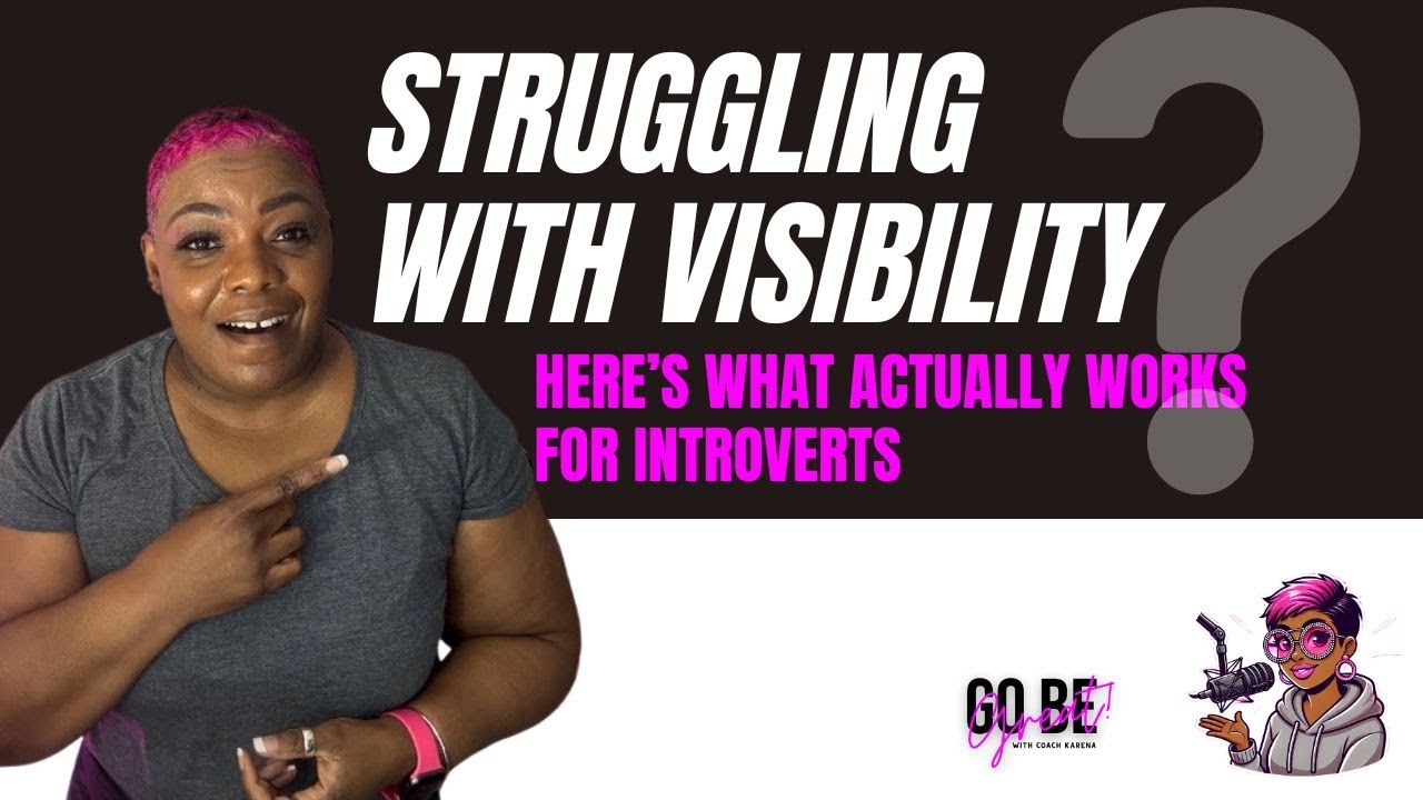Struggling with Visibility? Here’s What Actually Works for Introverts