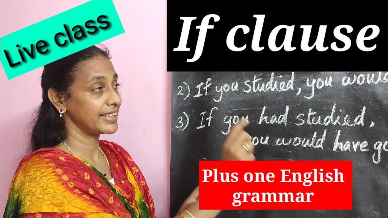 If clause. Plus one English grammar.