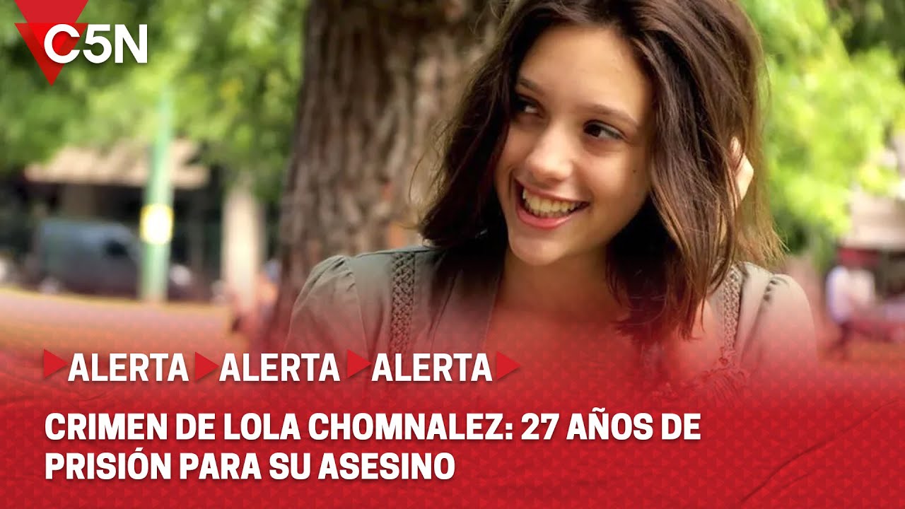 CRIMEN de LOLA CHOMNALEZ: 27 AÑOS de PRISIÓN para su ASESINO