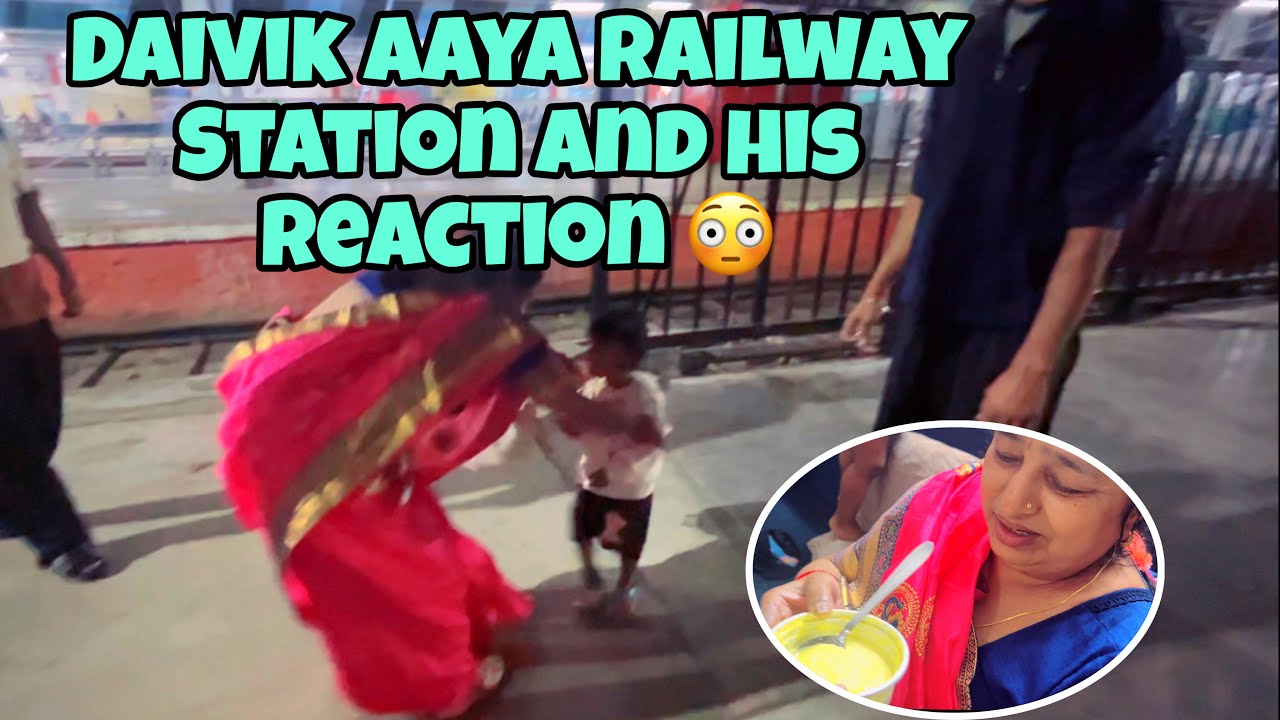KSR Railway Station Pickup Vlog | Dadi & Mama Meet Daivik 😍 Daivik reactions 😱@Binafiltervlog 
