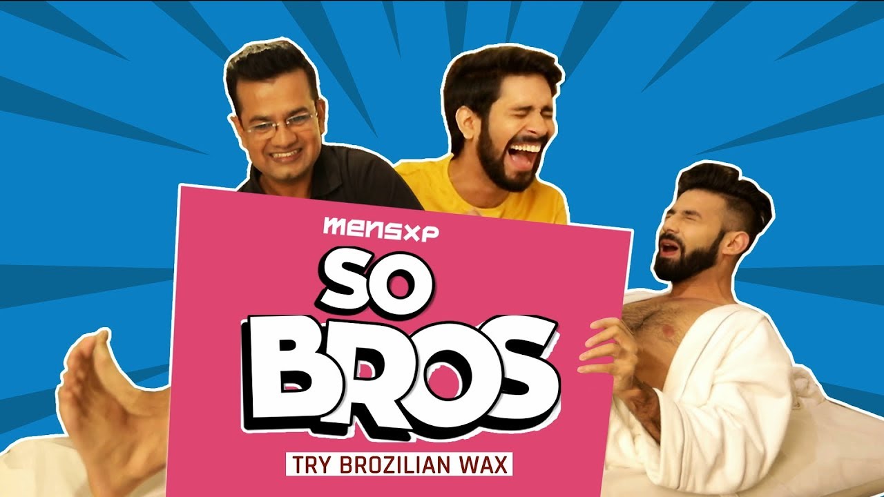 MensXP: So Bros Try Brazilian Wax | MensXP Comedy
