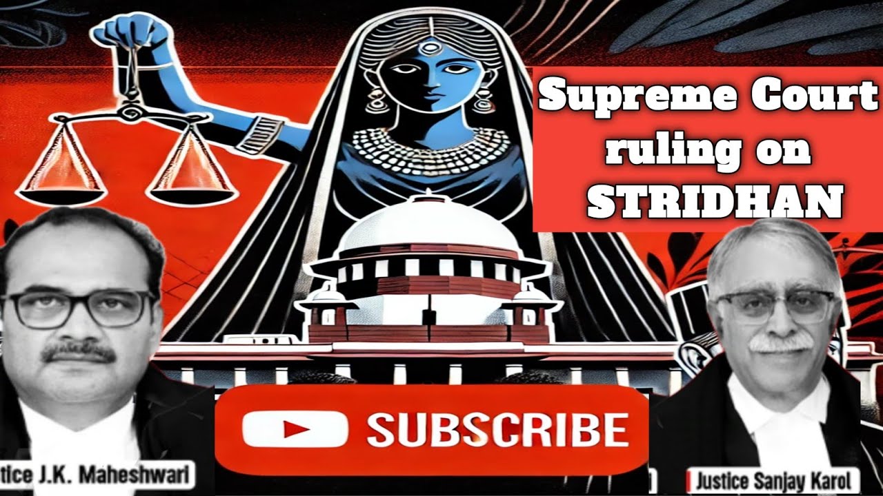 The Supreme Court's Landmark Judgment on Stridhan: Exclusive Rights of Women