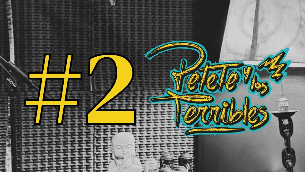 PETETE Y LOS TERRIBLES : RE LOCAL SESSIONS #2