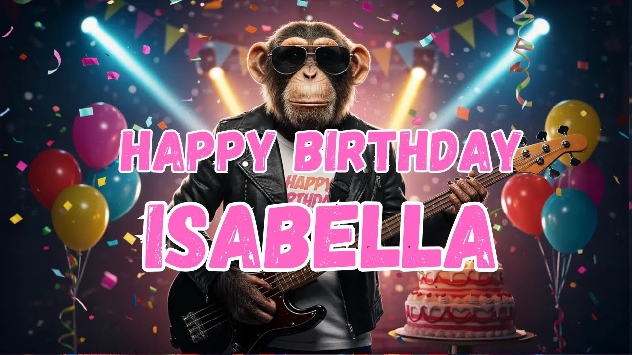 ISABELLA Happy Birthday Song - Happy Birthday to Isabella