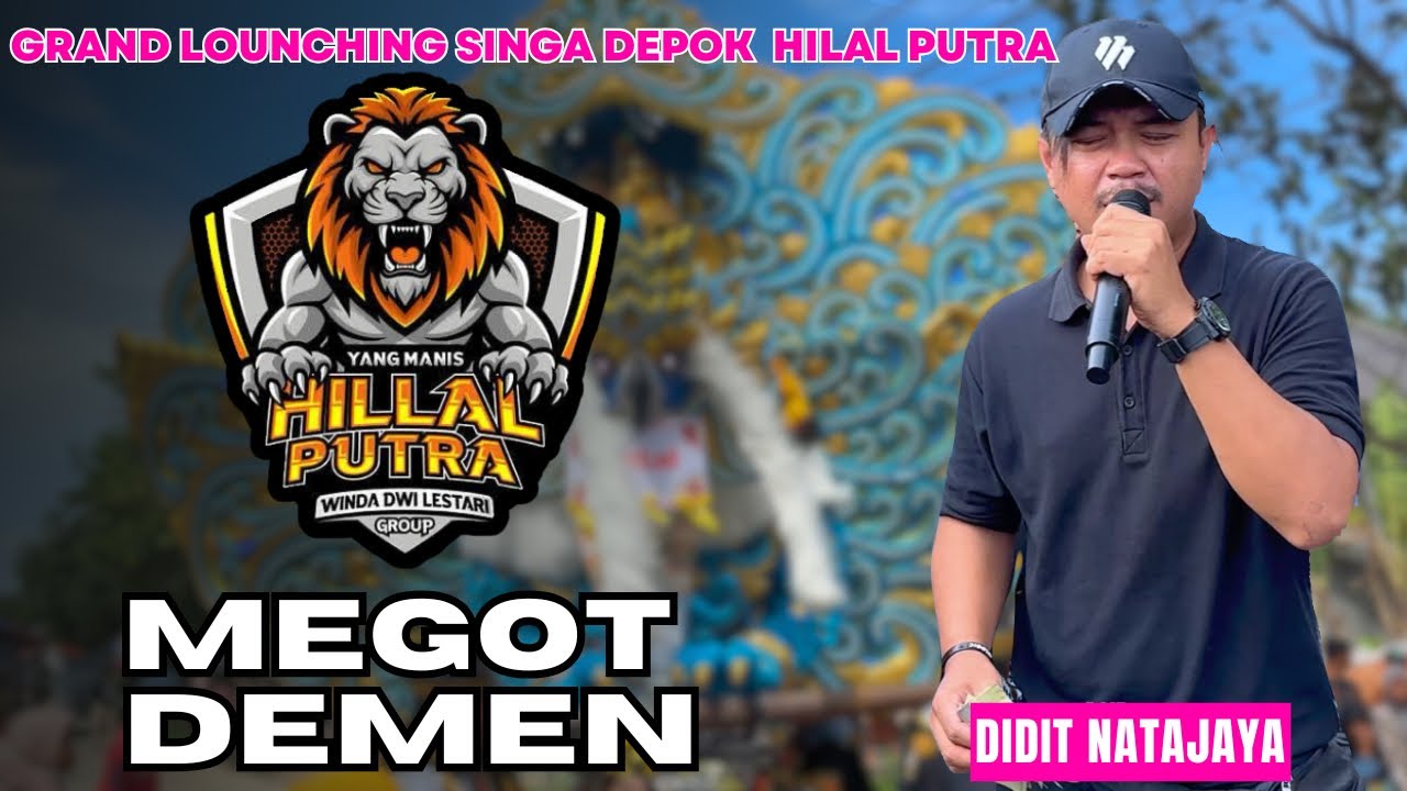 MEGOT DEMEN VOC. DIDIT NATAJAYA SINGA DEPOK HILAL PUTRA JAYAMULYA KROYA INDRAMAYU