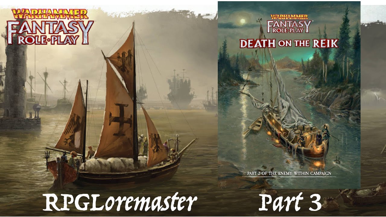 Warhammer Fantasy- Death On the Reik P3. - Enemy within campaign guides.