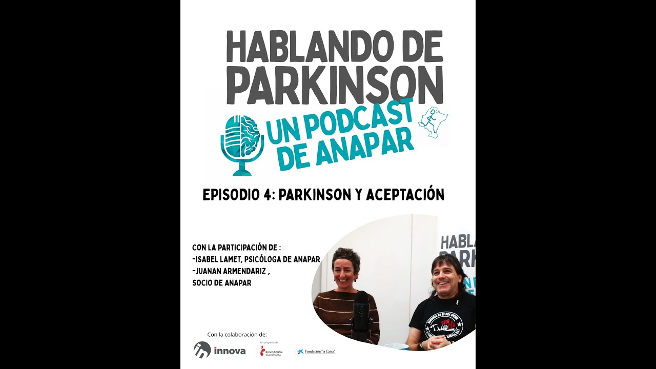 HABLANDO DE PARKINSON. EPISODIO #04. PARKINSON Y ACEPTACIÓN