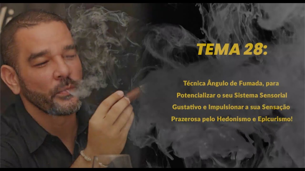 Tema 28: Técnica Ângulo de Fumada - Potencializando a sua Fumada (Sistema Sensorial Gustativo)