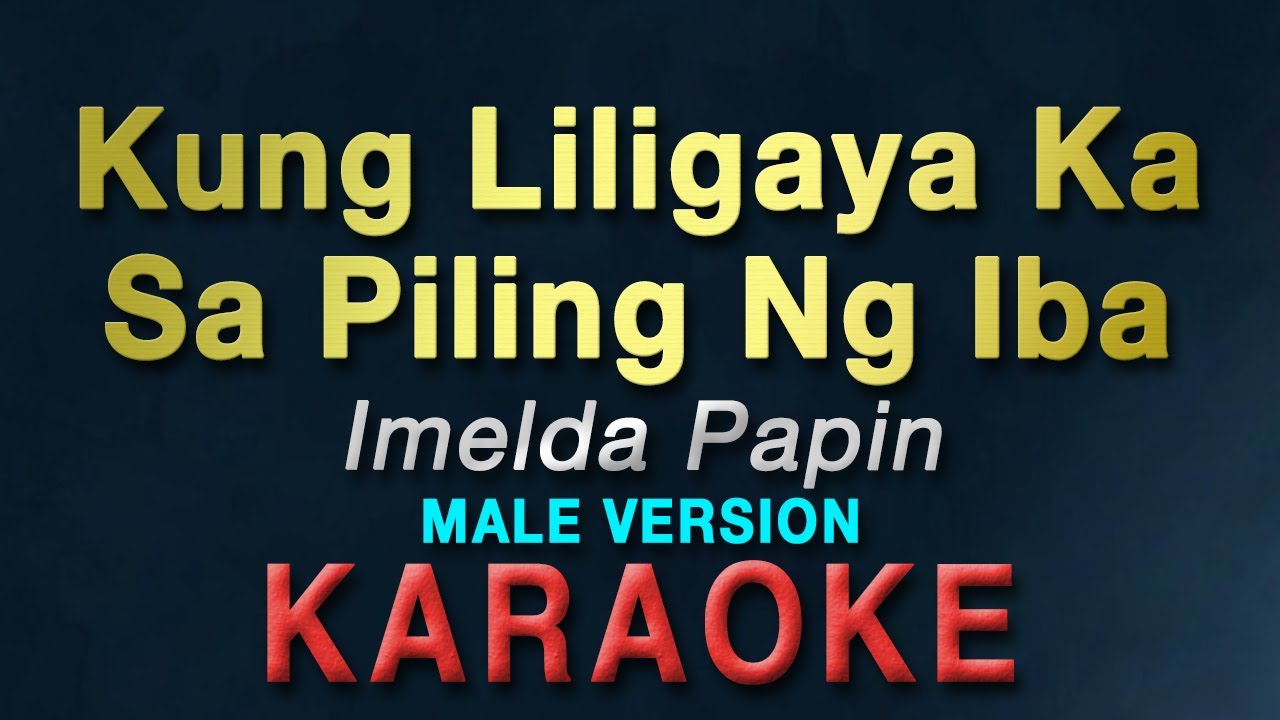 Kung Liligaya Ka Sa Piling Ng Iba - Imelda Papin 