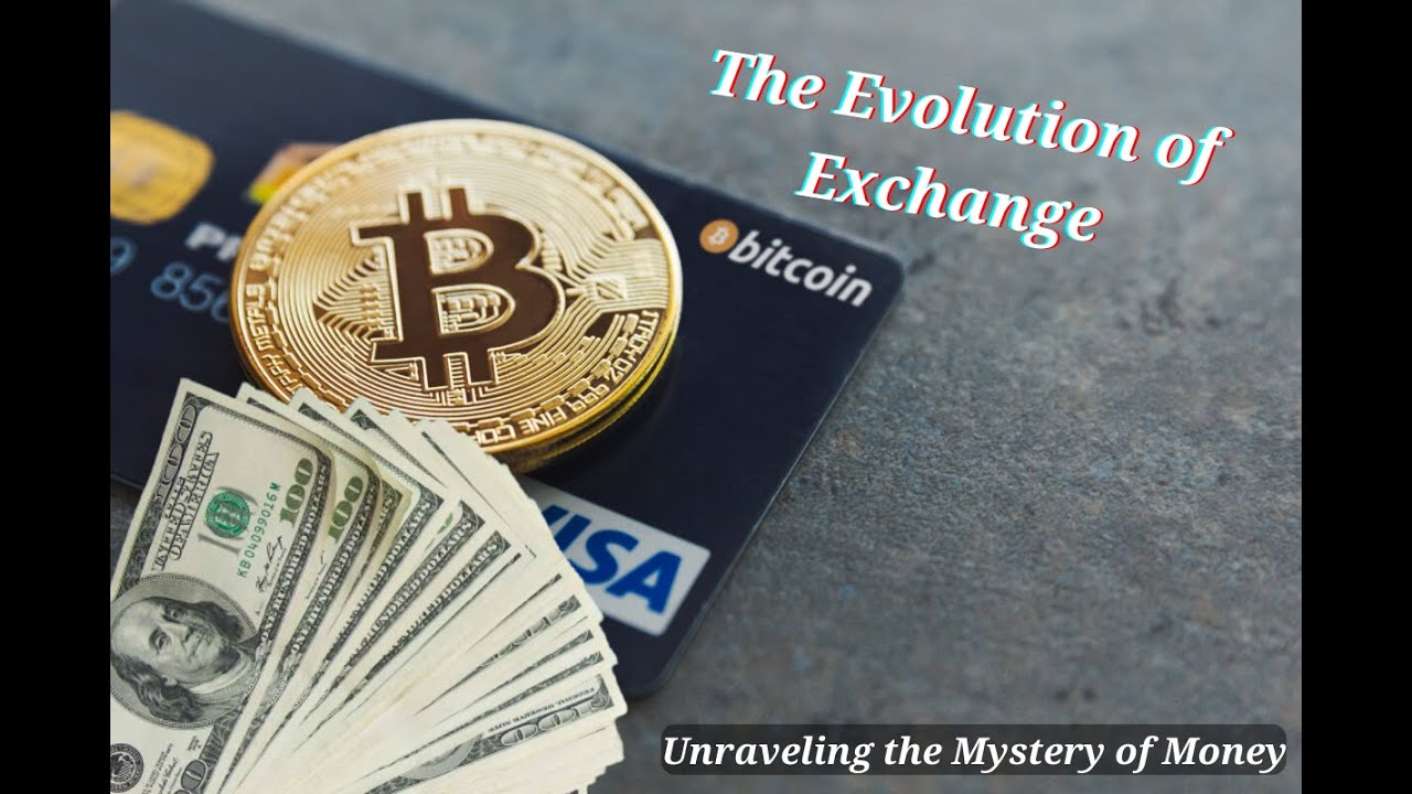 The Evolution of Exchange: Unraveling the Mystery of Money