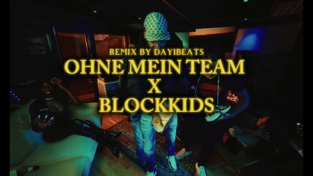 Ohne mein Team X Blockkids Remix by dayibeats