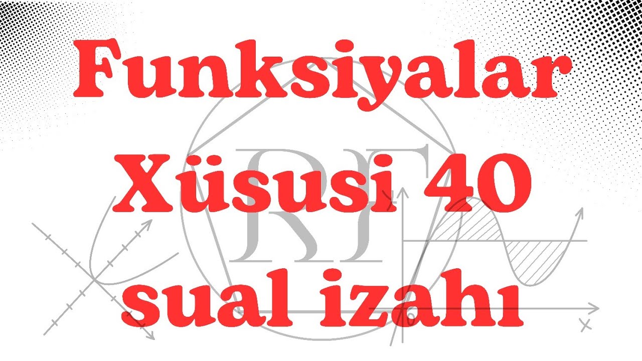 Funksiyalar 40 Xüsusi sual izahı RiyaziyyatRF Rəhim Müəllim Fərzili