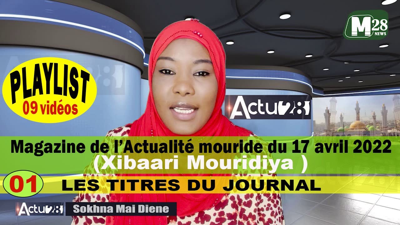 01 Les Titres de l'actu28 du 17 avril 2022 (XIBAARI MOURIDIYA)