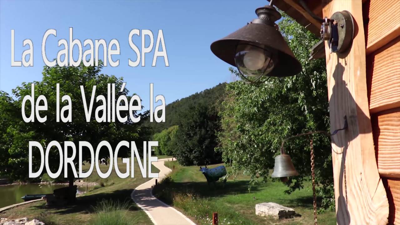Cabane spa - Vall&eacute;e de la DORDOGNE