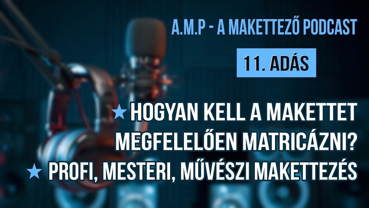 A.M.P. - A Makettező Podcast 011: Hogyan kell matricázni a makettet?