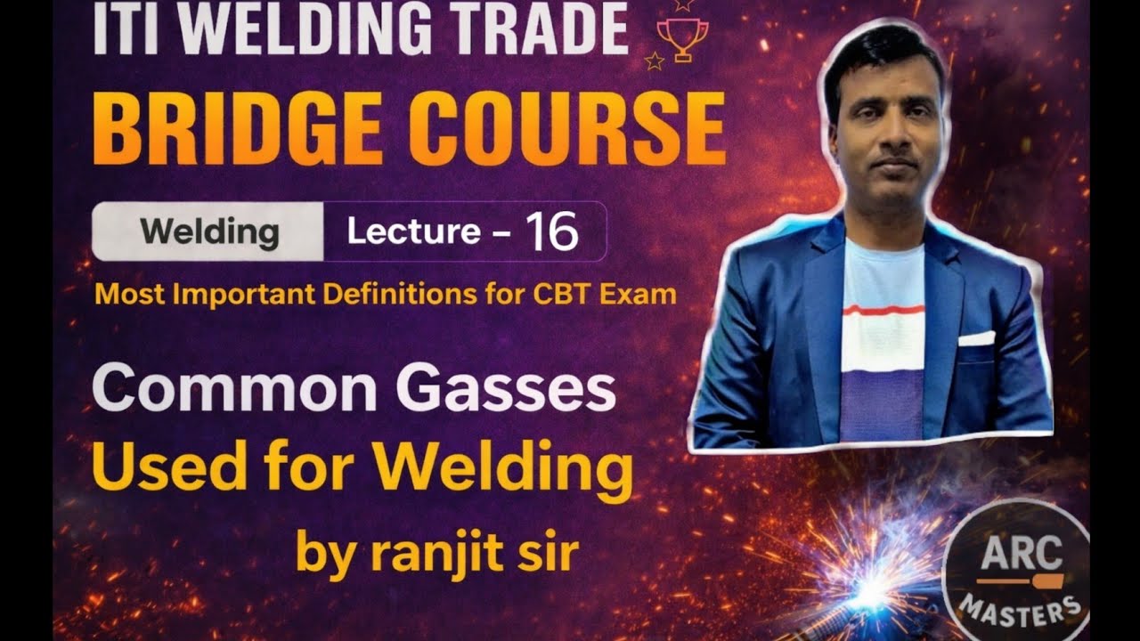 Common Gases Used in Welding | ITI Welding Trade Bridge Course Lecture 16 | CBT Exam Important