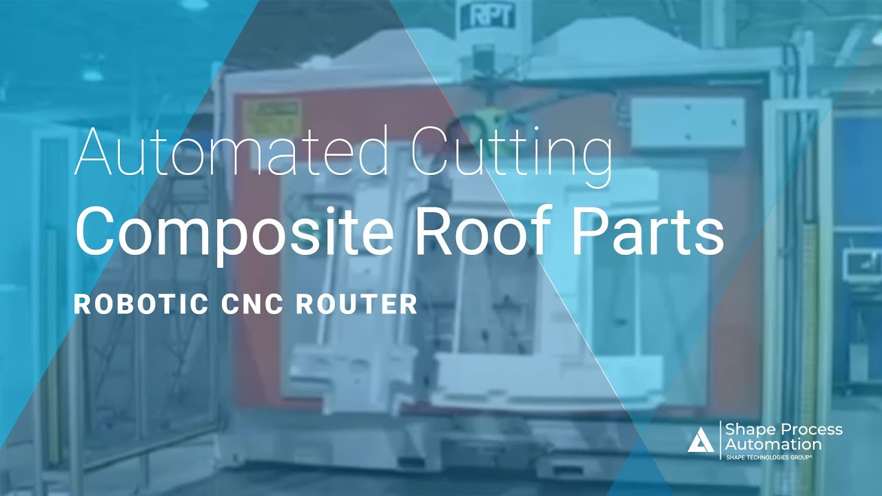 Robotic CNC Router Episode 11: Automated Router Cutting & Trimming Composite Roof Parts - SPA