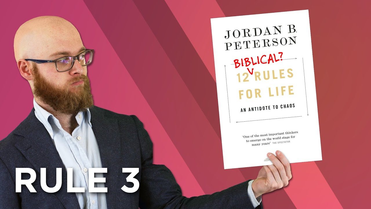 Biblical Examination of Jordan Peterson's 12 Rules for Life: Rule 3