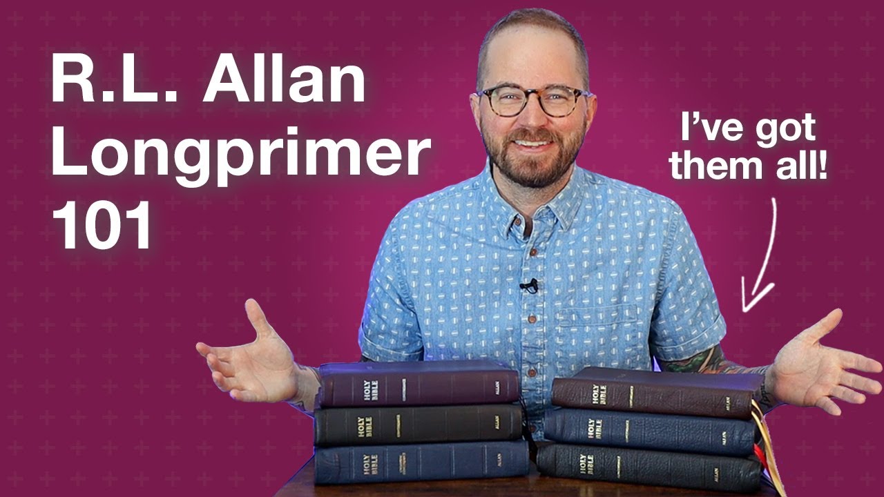Longprimer 101: Обзор лучших Библий короля Иакова от Р. Л. Аллана