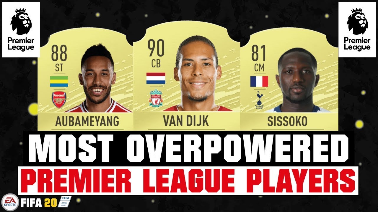 FIFA 20 | MOST OVERPOWERED PREMIER LEAGUE PLAYERS! 💪😱| FT. VAN DIJK, AUBAMEYANG, SISSOKO... etc