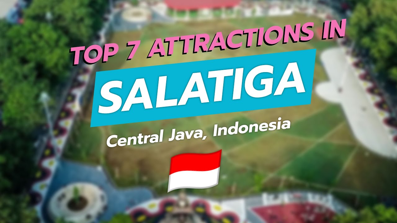 7 главных достопримечательностей Салатиги, Центральная Ява 🇮🇩✨ | CityGems