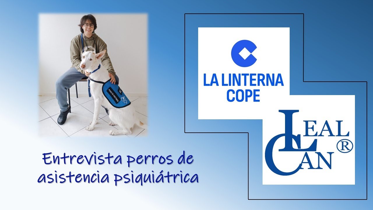 ENTREVISTA PERROS DE ASISTENCIA PSIQUIÁTRICA en La Linterna de la COPE | LealCan Adiestramiento
