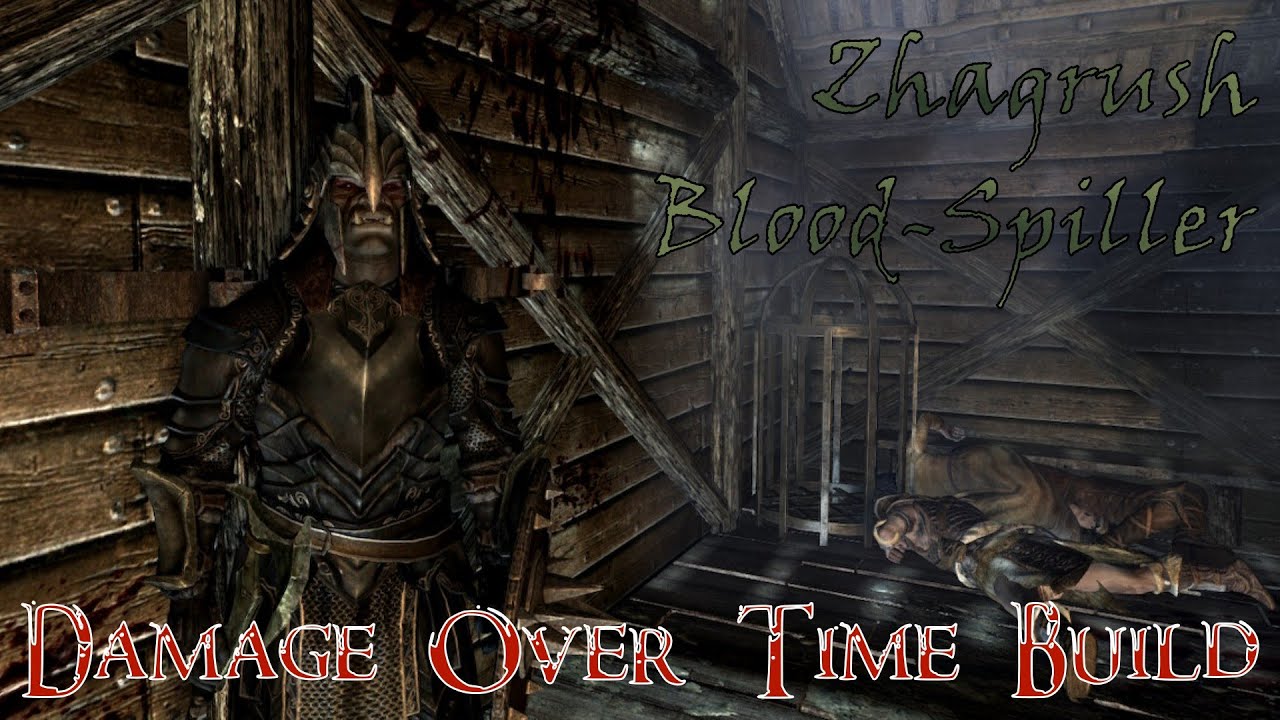 Zhagrush Blood-Spiller, Master of Damage Over Time | Skyrim Build Guide